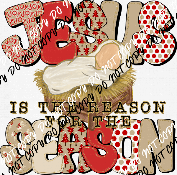 Jesus is the Reason for the Season DTF Transfer - We Print U Press DTF Transfers