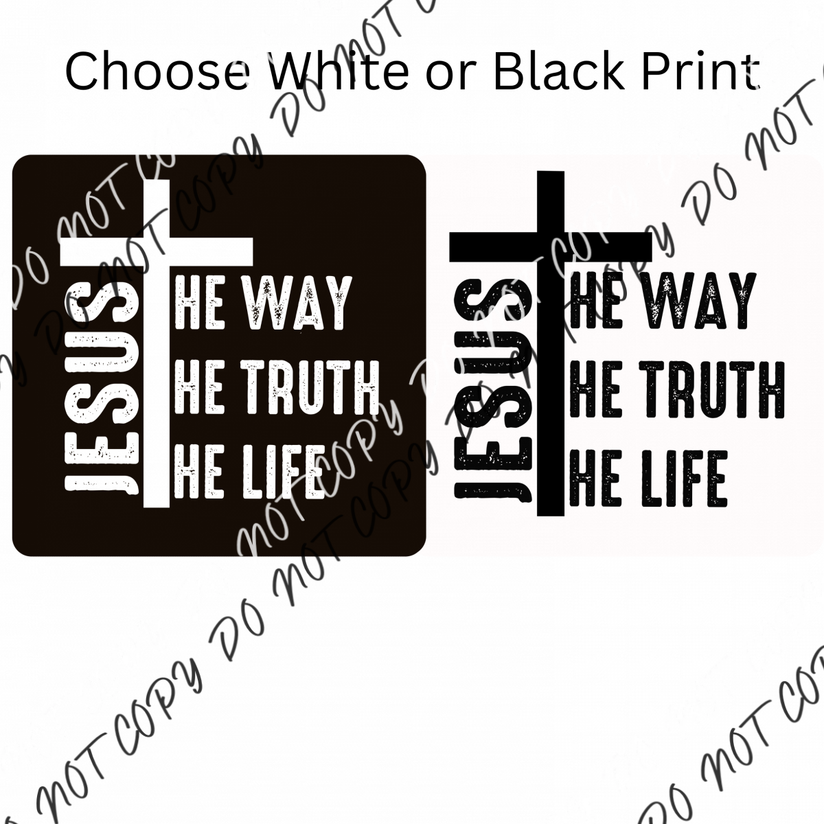 Jesus The Way Truth Life White Or Black Print Dtf Transfer Rtp Transfers