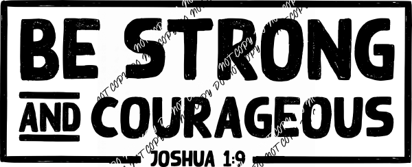 Joshua 1:9 DTF Transfer - We Print U Press DTF Transfers