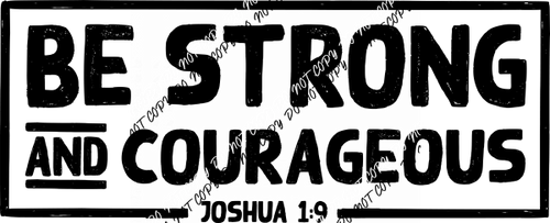 Joshua 1:9 DTF Transfer - We Print U Press DTF Transfers