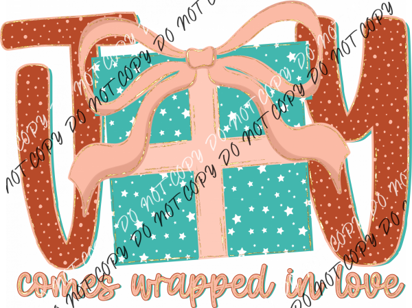 Joy Comes Wrapped in Love DTF Transfer RTP DTF Transfers