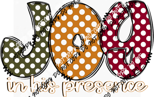 Joy in His Presence Polka Dot Text DTF Transfer - We Print U Press DTF Transfers