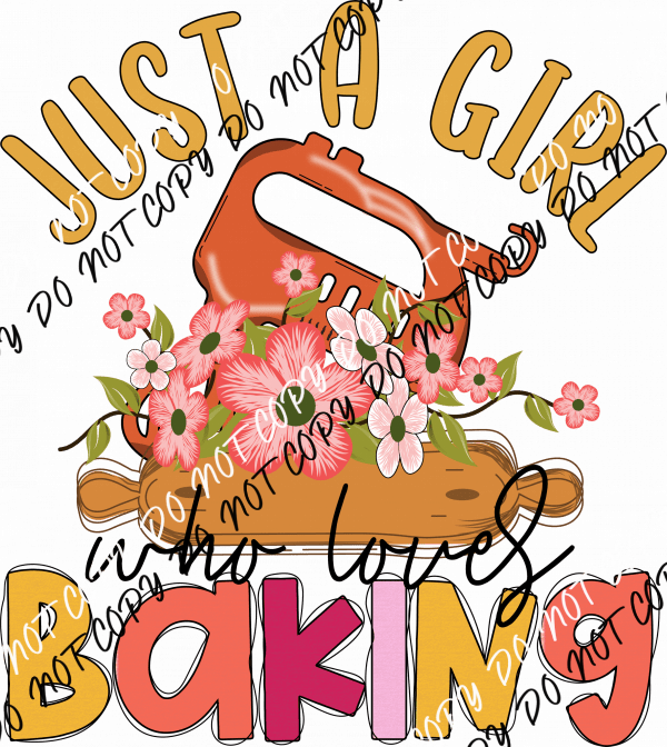 Just a Girl Who Loves Baking DTF Transfer - We Print U Press DTF Transfers
