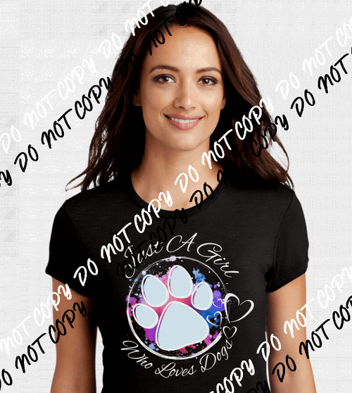 Just A Girl Who Loves Dogs DTF Transfer - We Print U Press DTF Transfers