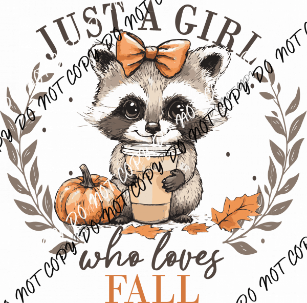 Just a Girl Who Loves Fall Raccoon DTF Transfer - We Print U Press DTF Transfers