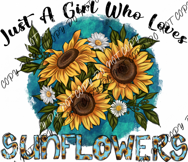 Just A Girl Who Loves Sunflowers Dtf Transfer