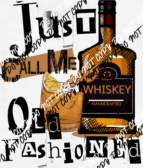 Just Call Me Old Fashioned DTF Transfer - We Print U Press DTF Transfers