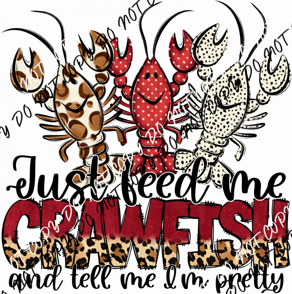 Just Feed Me Crawfish DTF Transfer - We Print U Press DTF Transfers