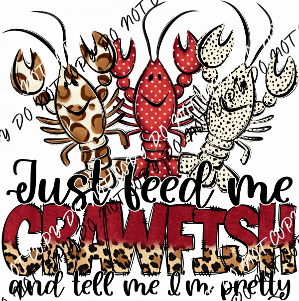 Just Feed Me Crawfish DTF Transfer - We Print U Press DTF Transfers