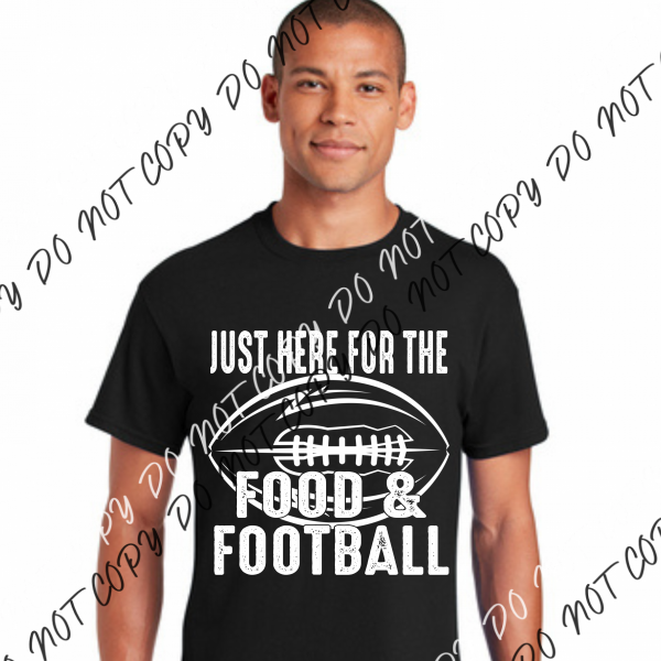 Just Here For The Food & Football White Or Black Print Dtf Transfer Adult Xl-2Xl 12” / Rtp Transfers