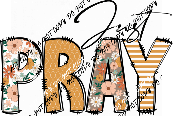 Just Pray DTF Transfer - We Print U Press DTF Transfers