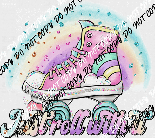 Just Roll With It DTF Transfer - We Print U Press DTF Transfers