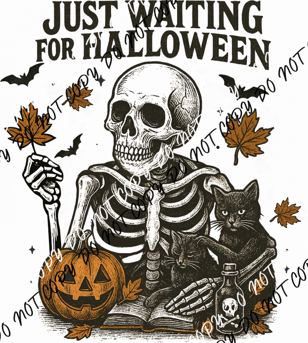 Just Waiting for Halloween Skeleton and Friends DTF Transfer - We Print U Press DTF Transfers