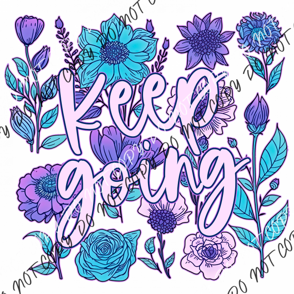 Keep Going Floral Dtf Transfer Transfers