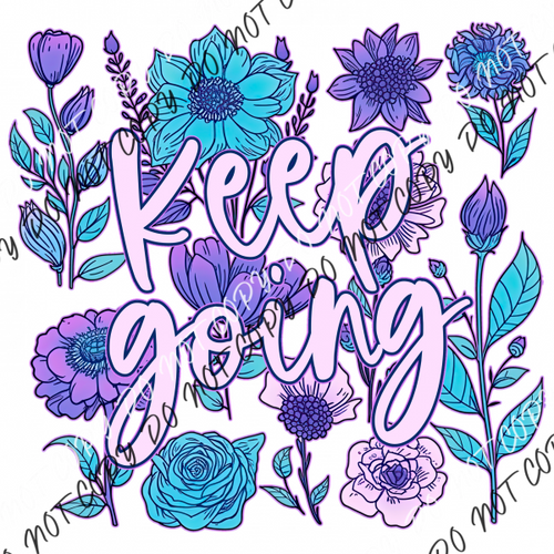 Keep Going Floral Dtf Transfer Transfers