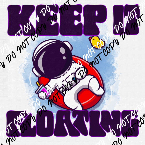 Keep it Floating Astronaut in Pool DTF Transfer - We Print U Press DTF Transfers