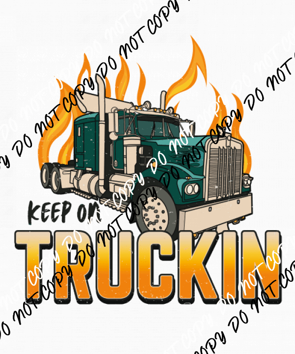 Keep on Truckin DTF Transfer - We Print U Press DTF Transfers