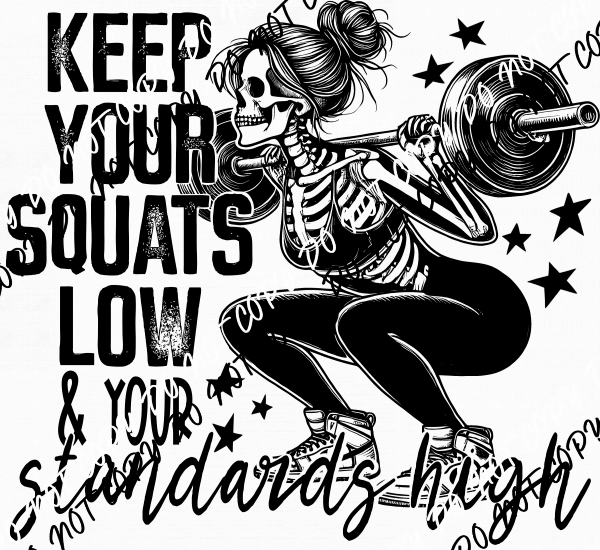 Keep Your Squats Low DTF Transfer - We Print U Press DTF Transfers