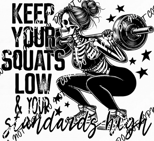 Keep Your Squats Low DTF Transfer - We Print U Press DTF Transfers