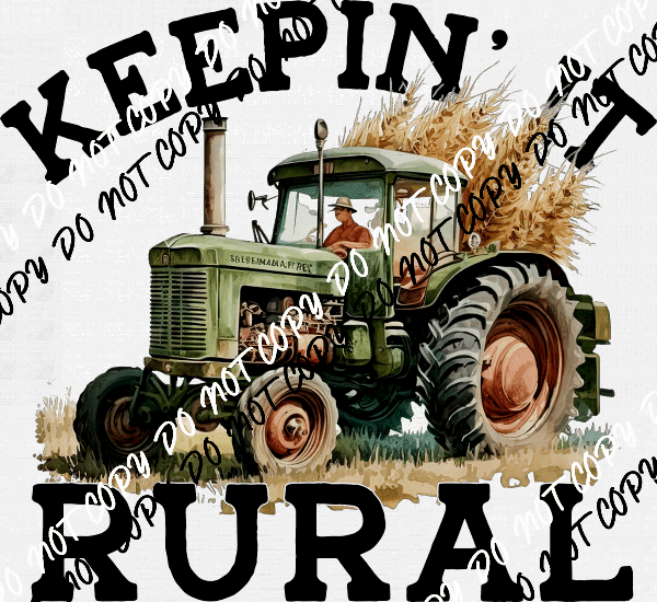 Keepin' it Rural Tractor DTF Transfer - We Print U Press DTF Transfers