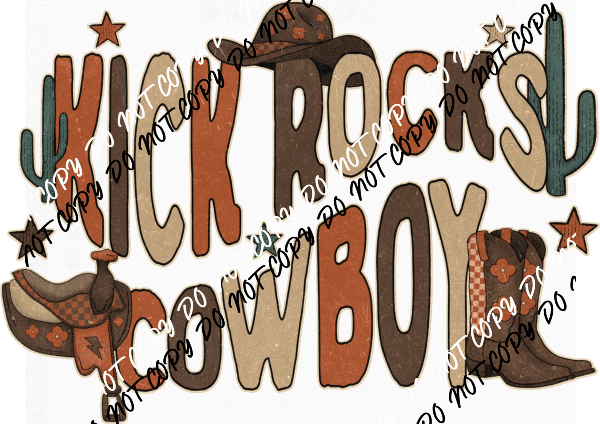 Kick Rocks Cowboy DTF Transfer - We Print U Press DTF Transfers