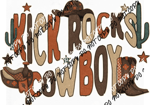 Kick Rocks Cowboy DTF Transfer - We Print U Press DTF Transfers