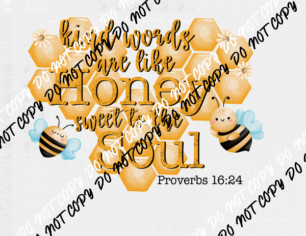 Kind Words are Like Honey for the Soul DTF Transfer - We Print U Press DTF Transfers