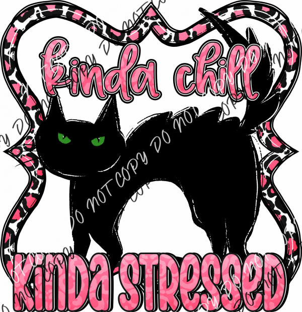 Kinda Chill Stressed Cat Dtf Transfer Rtp Transfers