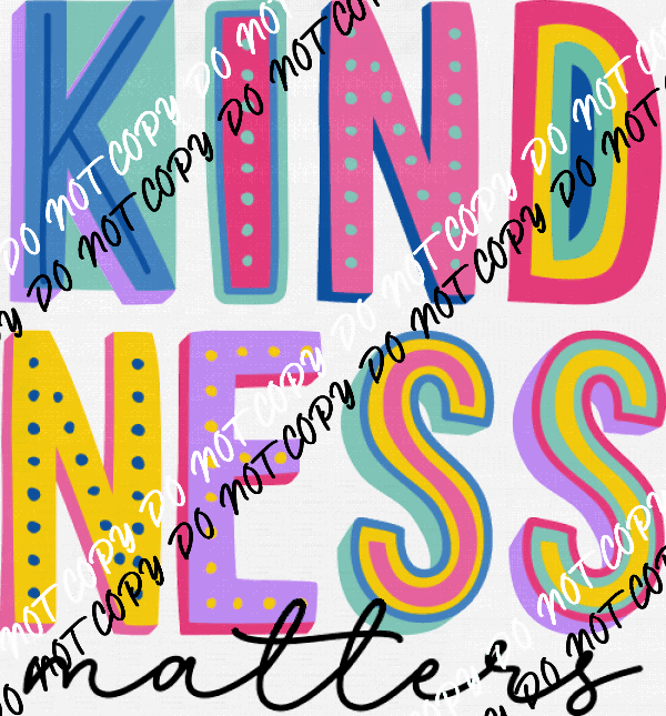 Kindness Matters Rainbow Text DTF Transfer - We Print U Press DTF Transfers