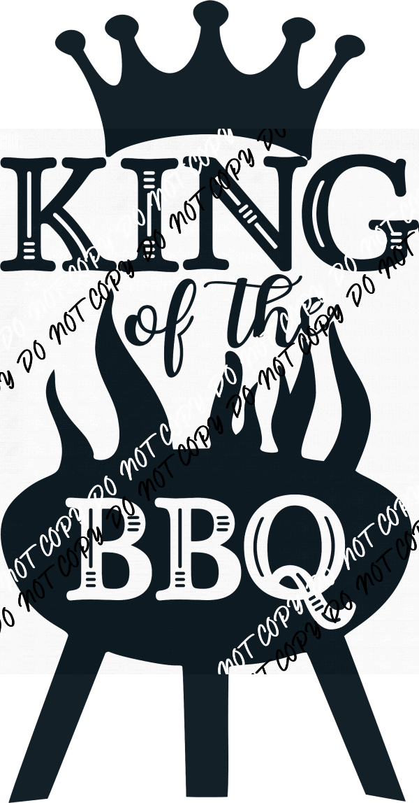 King of the BBQ DTF Transfer - We Print U Press DTF Transfers