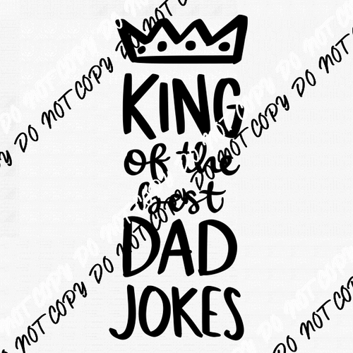 King of the Best Dad Jokes DTF Transfer - We Print U Press DTF Transfers