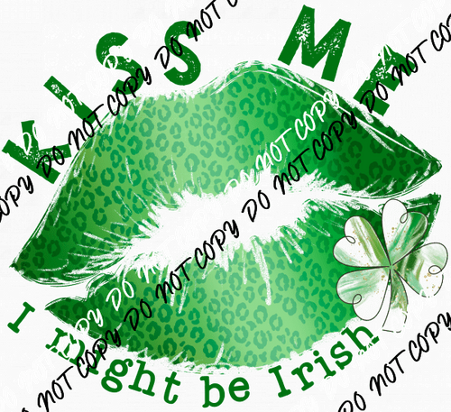 Kiss Me I Might be Irish DTF Transfer - We Print U Press DTF Transfers