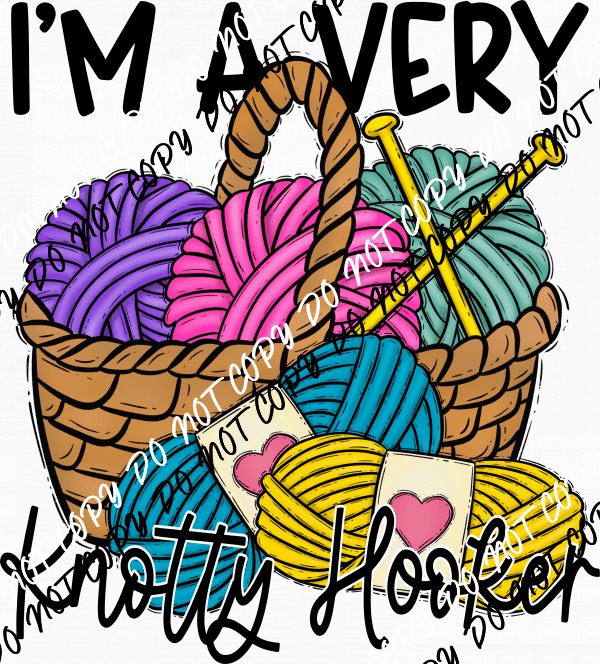 Knotty Hooker Yarn Basket DTF Transfer - We Print U Press DTF Transfers