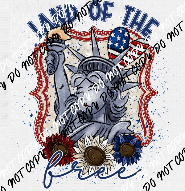 Land of the Free Statue of Liberty DTF Transfer - We Print U Press DTF Transfers