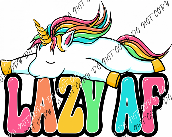 Lazy Af Unicorn Rainbow Dtf Transfer