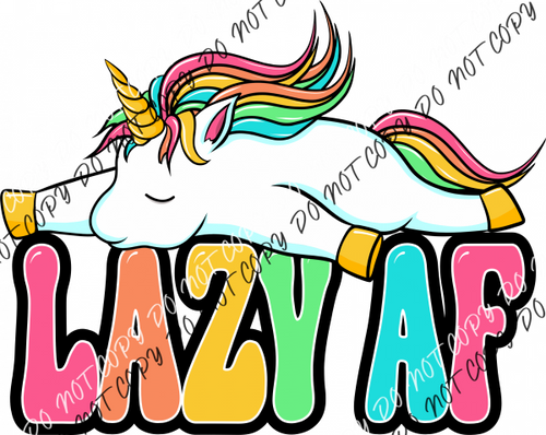 Lazy Af Unicorn Rainbow Dtf Transfer