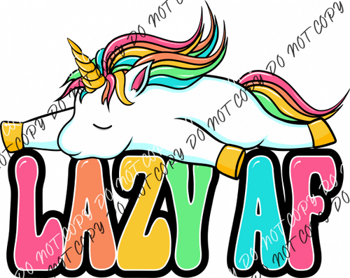 Lazy AF Unicorn Rainbow DTF Transfer - We Print U Press DTF Transfers