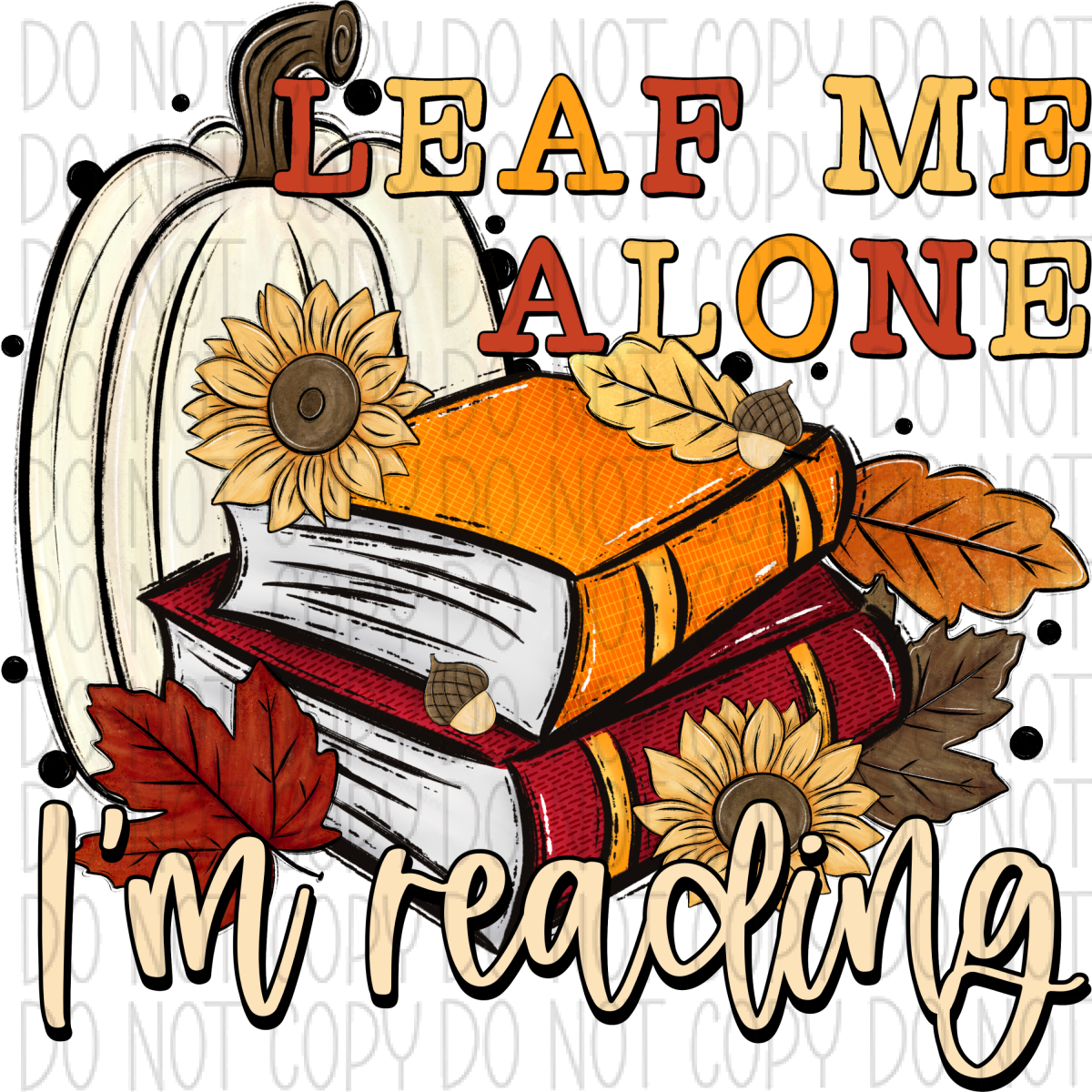 Leaf Me Alone I’m Reading Dtf Transfer Rtp Transfers