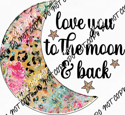 Leopard Print Moon Love You to the Moon and Back DTF Transfer - We Print U Press DTF Transfers