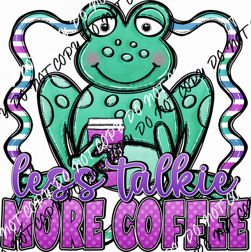 Less Talkie More Coffee Frog DTF Transfer - We Print U Press DTF Transfers