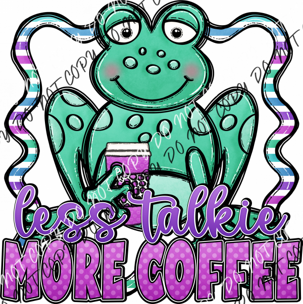 Less Talkie More Coffee Frog Dtf Transfer Rtp Transfers