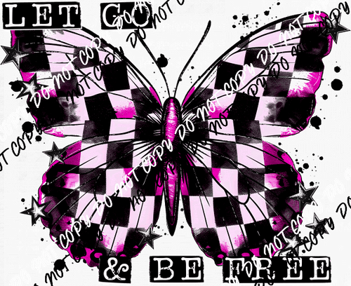 Let Go Be Free Butterfly DTF Transfer - We Print U Press DTF Transfers