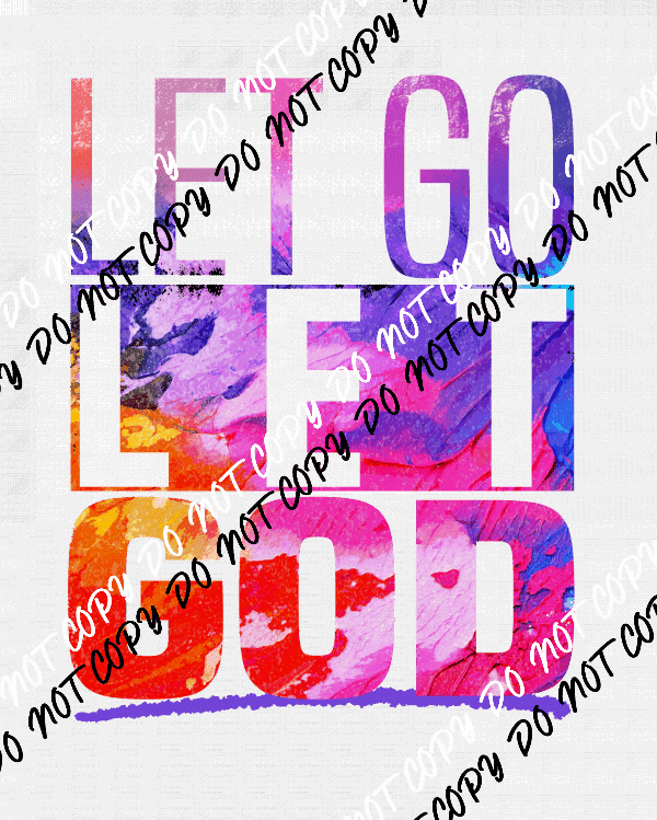 Let Go Let God DTF Transfer - We Print U Press DTF Transfers