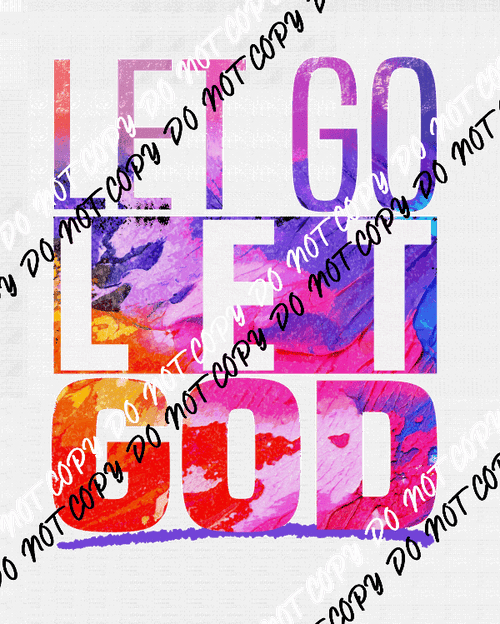 Let Go Let God DTF Transfer - We Print U Press DTF Transfers