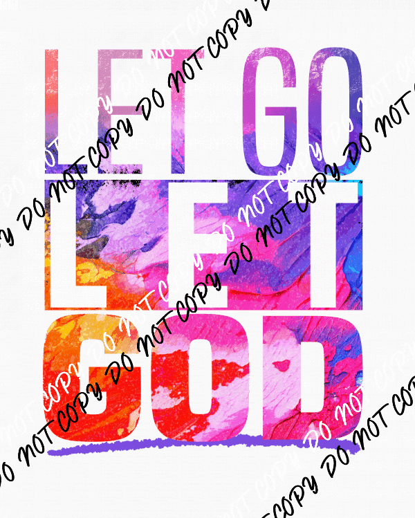 Let Go Let God DTF Transfer - We Print U Press DTF Transfers