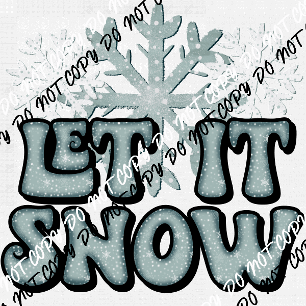 Let it Snow Flakes DTF Transfer - We Print U Press DTF Transfers