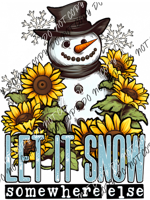 Let It Snow Somewhere Else Dtf Transfer Rtp Transfers