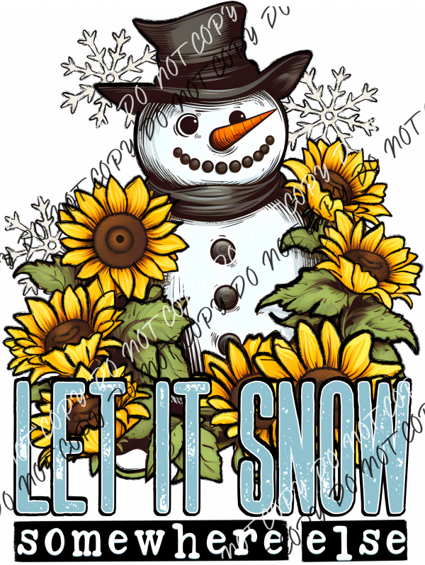 Let It Snow Somewhere Else Dtf Transfer Rtp Transfers