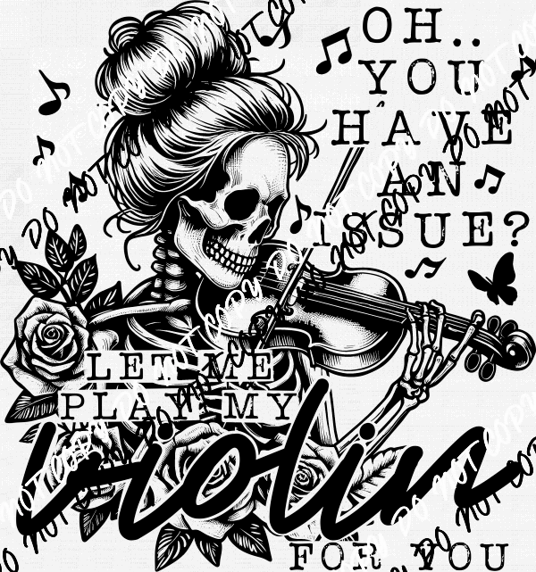 Let Me Play my Violin Skeleton DTF Transfer - We Print U Press DTF Transfers