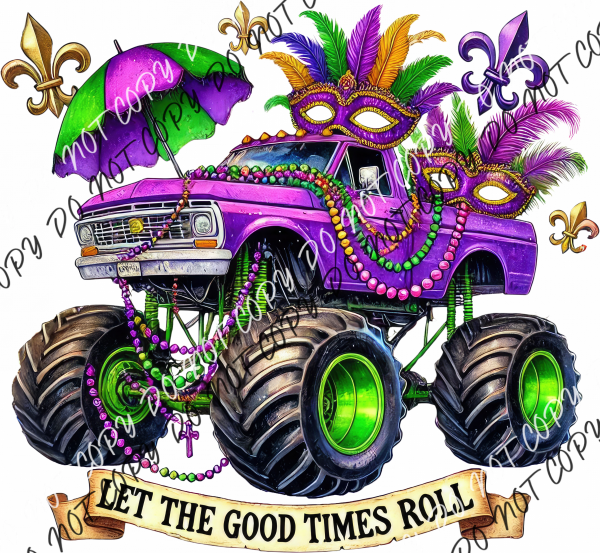 Let the Good Times Roll Mardi Gras Monster Truck DTF Transfer RTP DTF Transfers